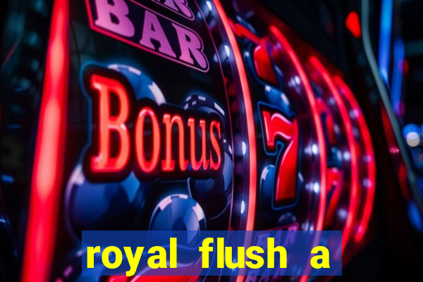 royal flush a maior jogada do poker